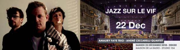 The Amaury Faye Trio will perform at Radio France - Studio 104 this December 22nd on France Musique