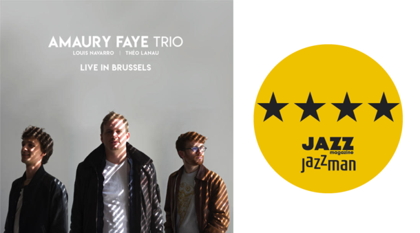 Amaury Faye Trio's Live In Brussels got 4 stars on Jazz Magazine