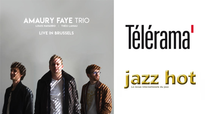 Amaury Faye Trio - Live In Brussels reviewed on Telerama and Jazz Hot